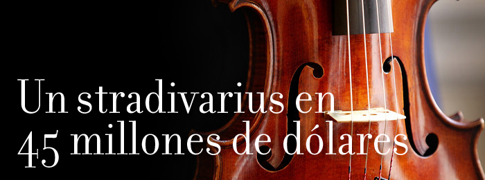 Ocultación embotellamiento Disfraz Un stradivarius en 45 millones de dólares - Música en México