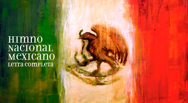 Letra del himno nacional mexicano completo